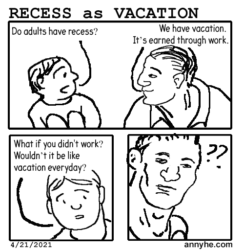 Recess as vacation